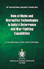 Role of Niche and Disruptive Technologies in India's Deterrence and War Fighting Capabilities 