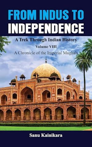 From Indus to Independence - A Trek Through Indian History