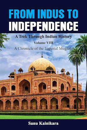 From Indus to Independence - A Trek Through Indian History