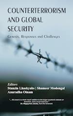 Counterterrorism and Global Security : Genesis, Responses and Challenges 