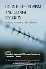 Counterterrorism and Global Security : Genesis, Responses and Challenges 
