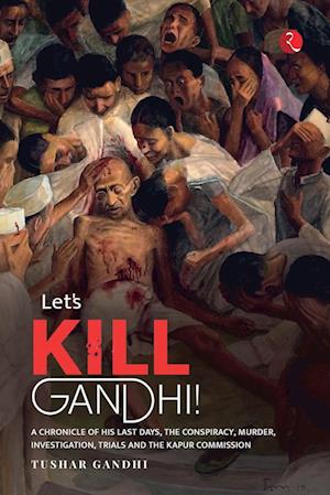 LETS KILL GANDHI