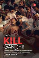 LETS KILL GANDHI 