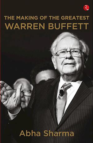 THE MAKING OF THE GREATEST WARREN BUFFETT