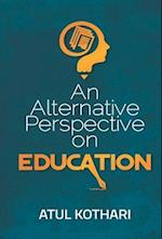An Alternative Perspective On Education 