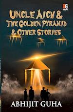Uncle Aich & The Golden Pyramid & Other Stories