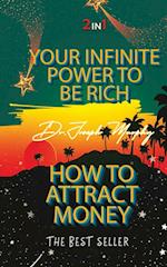 Your Infinite Power To Be Rich & How To Attract Money 