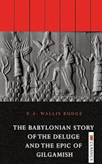 The Babylonian Story of the Deluge and the Epic of Gilgamish 