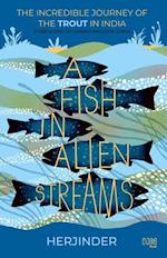 Fish in Alien Streams