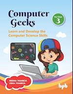 Computer Geeks 3: Learn and Develop the Computer Science Skills (English Edition) 