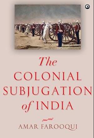 "The Colonial Subjugation of India"