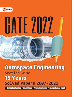 GATE 2022 - Aerospace Engineering - 15 Years Section-wise Solved Paper 2007-21 by Biplab Sadhukhan, Iqbal Singh, Prabhakar Kumar, Ranjay KR Singh