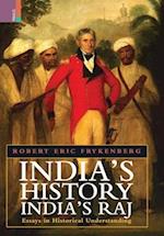 India's History, India's Raj: Essays in Historical Understanding 