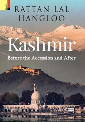 Kashmir: Before the Accession and After