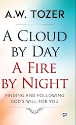 A Cloud by Day, a Fire by Night 