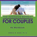 The Intensive Retreat for Couples His Workbook