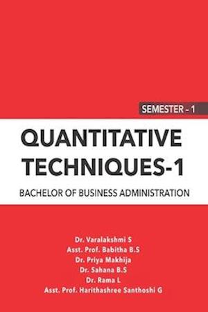 QUANTITATIVE TECHNIQUES - I: I SEMESTER - BBA