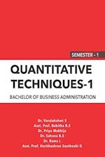 QUANTITATIVE TECHNIQUES - I: I SEMESTER - BBA 