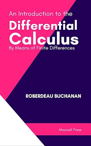 An Introduction to the  Differential Calculus  By Means of Finite Differences