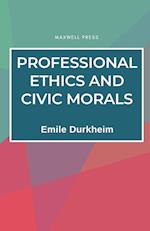 Professional Ethics and Civic Morals 