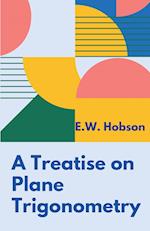 A Treatise on Plane Trigonometry 