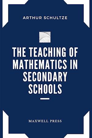 The Teaching of Mathematics in Secondary Schools