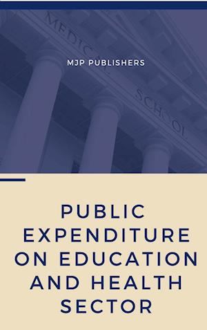 PUBLIC EXPENDITURE ON EDUCATION AND HEALTH SECTOR