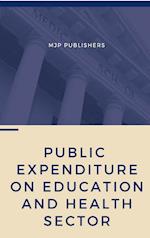 PUBLIC EXPENDITURE ON EDUCATION AND HEALTH SECTOR 