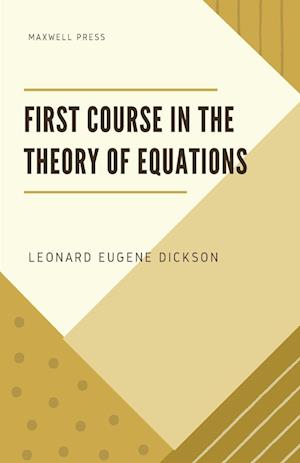 First Course in the Theory of Equations