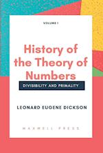 History of the Theory of Numbers Divisibility and Primality (Volume 1 