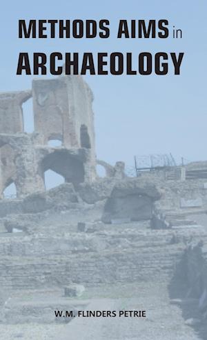 METHODS AND AIMS IN ARCHAEOLOGY