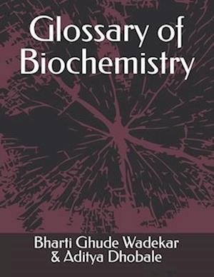 Glossary of Biochemistry