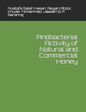 Antibacterial Activity of Natural and Commercial Honey