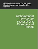 Antibacterial Activity of Natural and Commercial Honey 