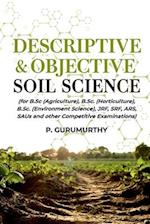 Descriptive & Objective Soil Science (For B.Sc. (Agriculture), B.Sc. (Horticulture), B.Sc. (Environment Science), Jrf, Srf, Ars, Saus and Other Competitive Examinations)
