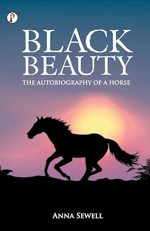 Black Beauty The Autobiography of a Horse