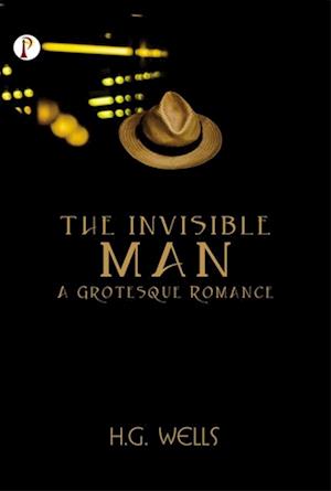 The Invisible Man A Grotesque Romance