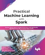 Practical Machine Learning with Spark