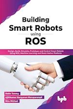 Building Smart Robots Using ROS