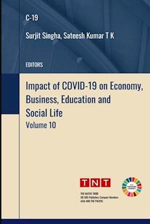 Impact of COVID-19 on Economy, Business, Education and Social Life - Volume 10