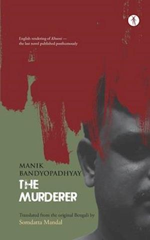 The Murderer: English rendering of Khooni - the last novel published posthumously