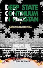 Deep State Continuum in Pakistan & Implications for India 