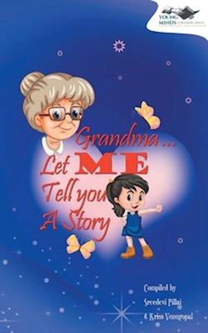 GRANDMA... NOW LET ME TELL YOU A STORY