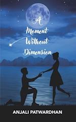 A Moment Without Dimension: A Collection of Poems 