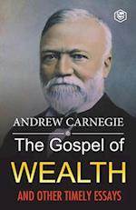 The Gospel of Wealth and Other Timely Essays 