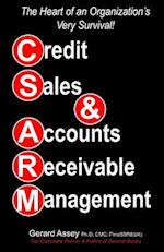 Credit Sales & Accounts Receivable Management: The Heart of an Organization's Very Survival! 