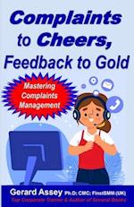 Complaints to Cheers, Feedback to Gold: Mastering Complaints Management 