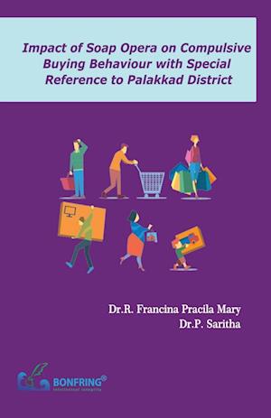 Impact of Soap Opera on Compulsive Buying Behaviour with Special Reference to Palakkad District