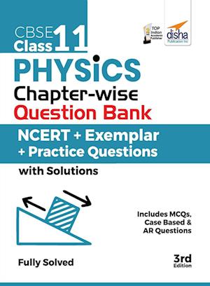 CBSE Class 11 Physics Chapter-wise Question Bank - NCERT + Exemplar + Practice Questions with Solutions - 3rd Edition