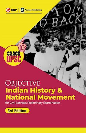 Objective Indian History & National Movement 3ed (UPSC Civil Services Preliminary Examination) by GKP/Access